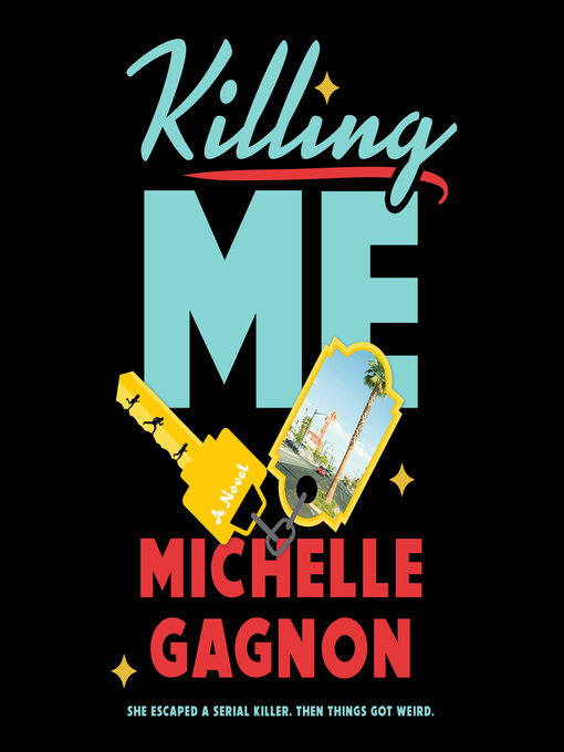 Title details for Killing Me by Michelle Gagnon - Wait list